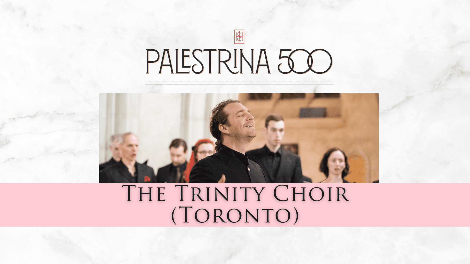 Palestrina 500 with The Trinity Choir (Toronto)- October 7, 2025